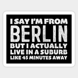 I Say I'm From Berlin ... Humorous Typography Statement Design Magnet